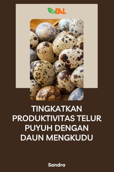 Tingkatkan Produktivitas Telur Puyuh dengan Daun Mengkudu